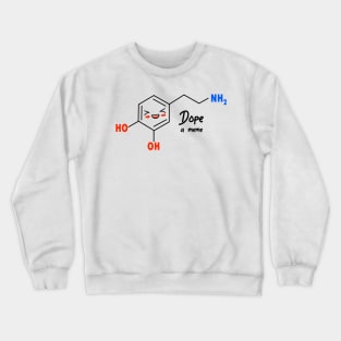 Dopamine Funny &amp; Dope Meme Chemical Structure Crewneck Sweatshirt